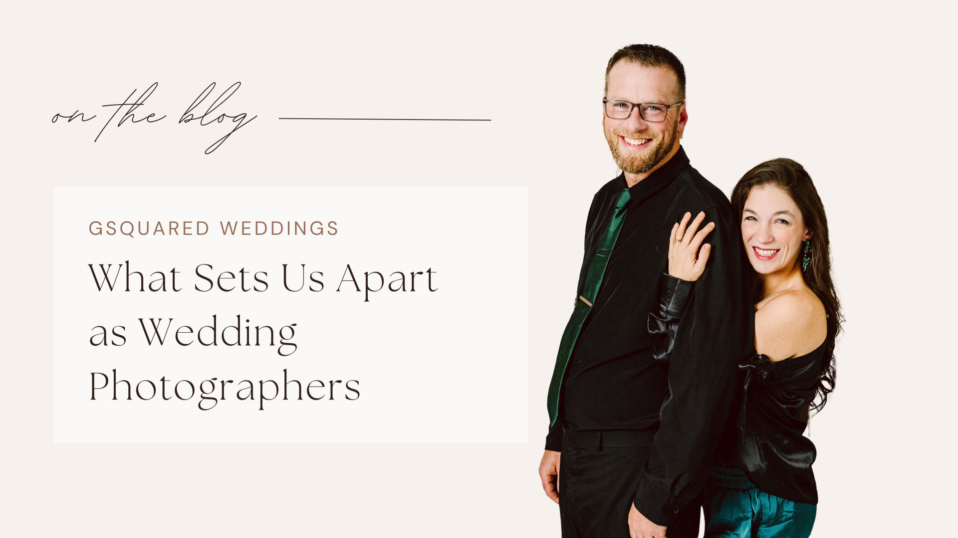 Snohomish Wedding Photographer GSquared Weddings A couple stands smiling against a plain background. The man wears a black suit with glasses, and the woman in a dark off-the-shoulder dress embraces his arm. Text reads: On the blog: GSquared Weddings - What Sets Us Apart as Wedding Photographers. Capture your special moments with us. Serving Seattle, Snohomish and Orlando