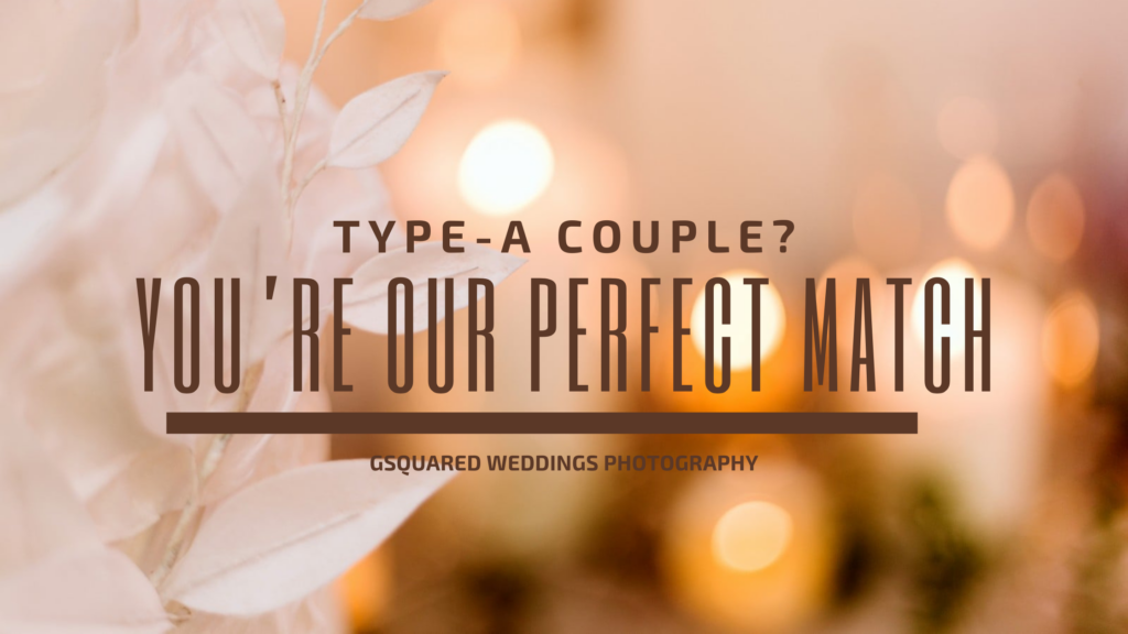Type-A Couple? You’re Perfect for GSquared Weddings.