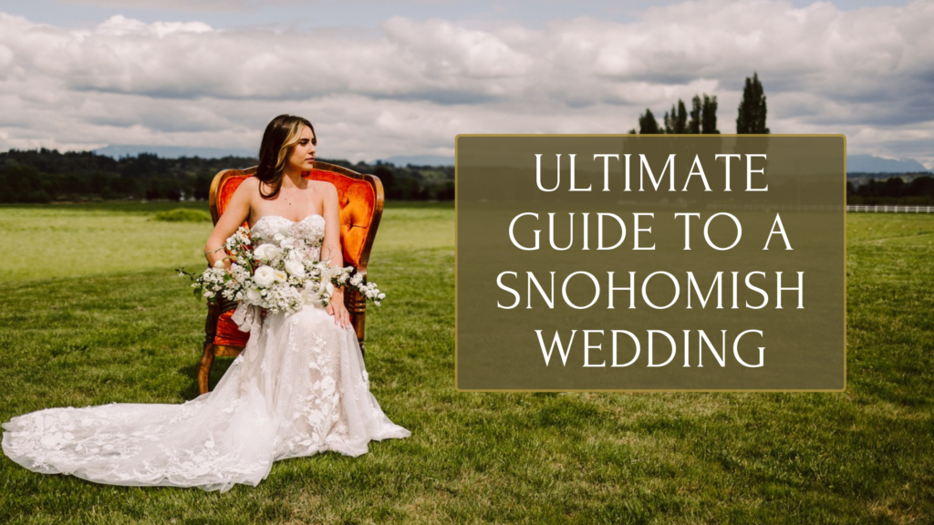 Ultimate Guide to a Snohomish Wedding